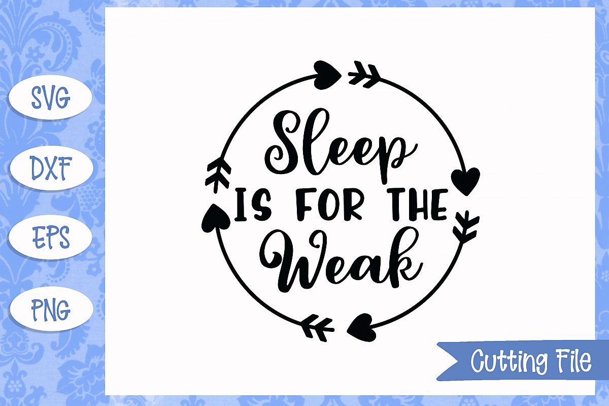 Sleep is for the weak SVG File example image 1
