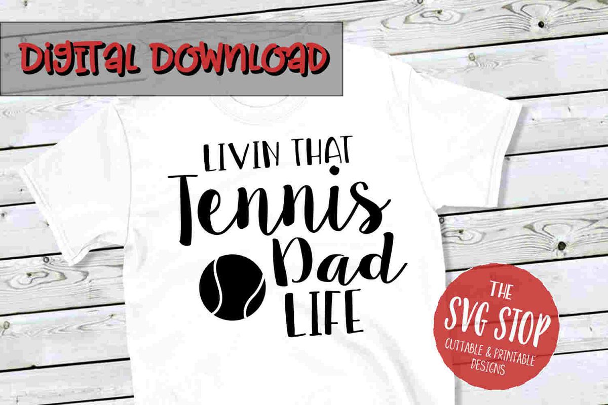 Tennis Dad Life -SVG, PNG, DXF example image 1