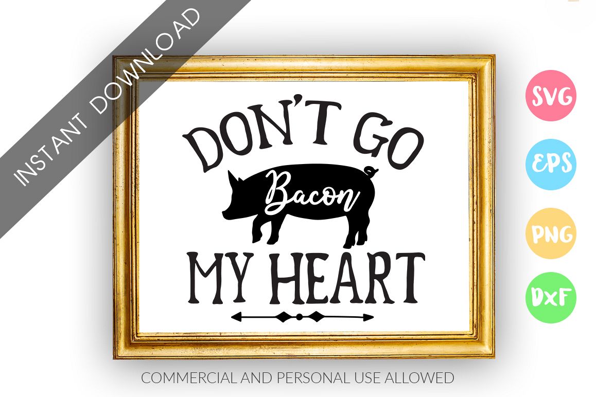 Dont go bacon my heart SVG Design example image 1