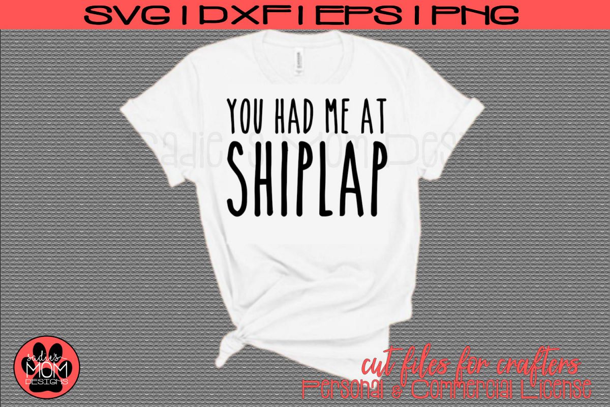 You Had me at Shiplap | Fixer Upper Inspired SVG Cut File example image 1
