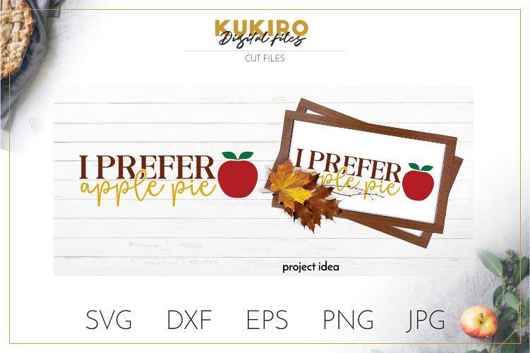 I prefer apple pie SVG - Funny Thanksgiving SVG - Fall SVG example image 1