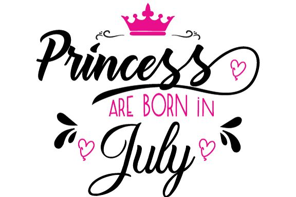 Princess are born in July Svg,Dxf,Png,Jpg,Eps vector file example image 1