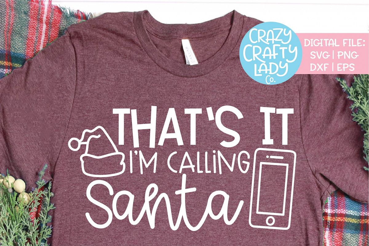 That's It I'm Calling Santa SVG DXF EPS PNG Cut File example image 1