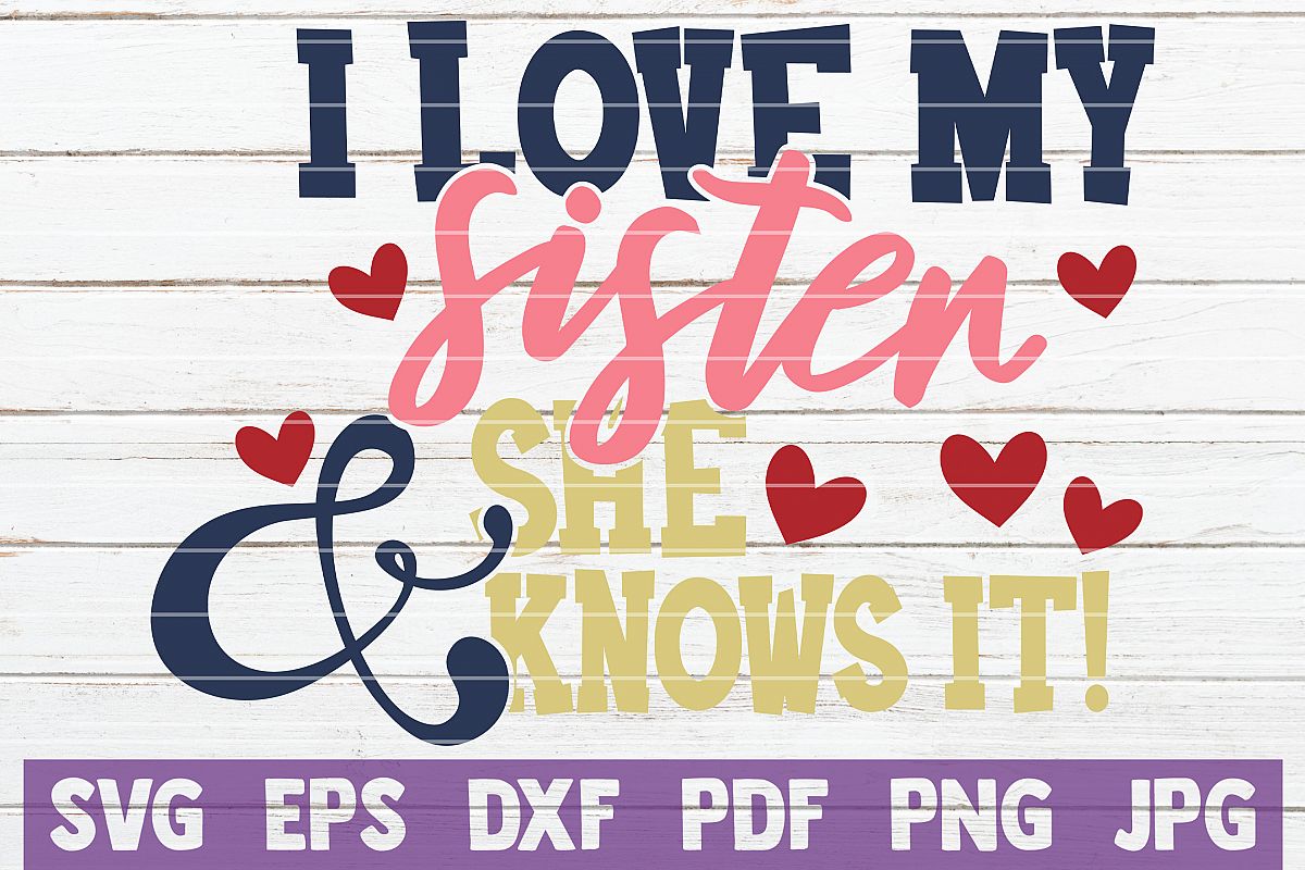 I Love my Sister and She Knows It! SVG Cut File example image 1