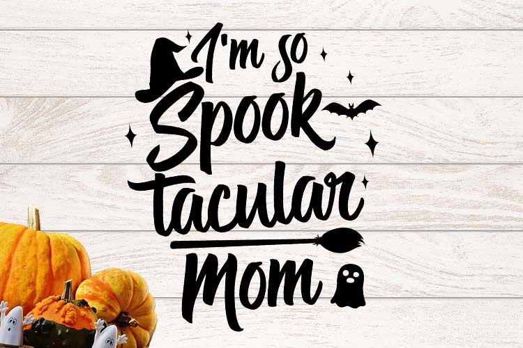 I'm so spooktacular Mom Halloween SVG example image 1