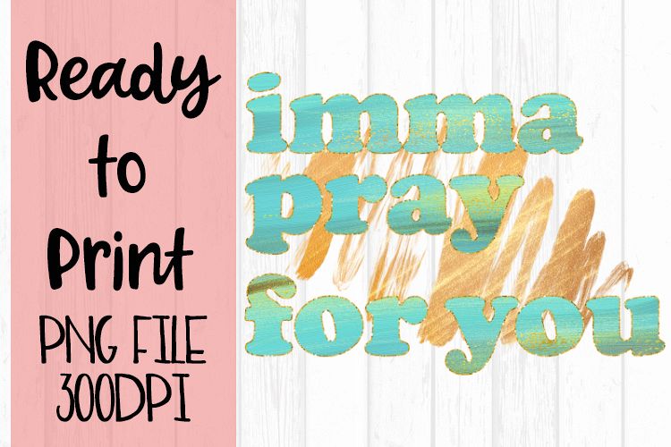 Imma Pray for You Ready to Print example image 1