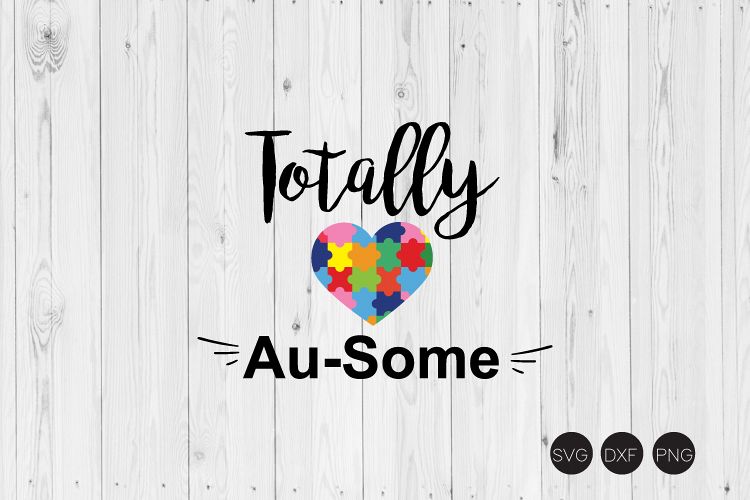 Totally Au-Some SVG, Autism Quote SVG example image 1