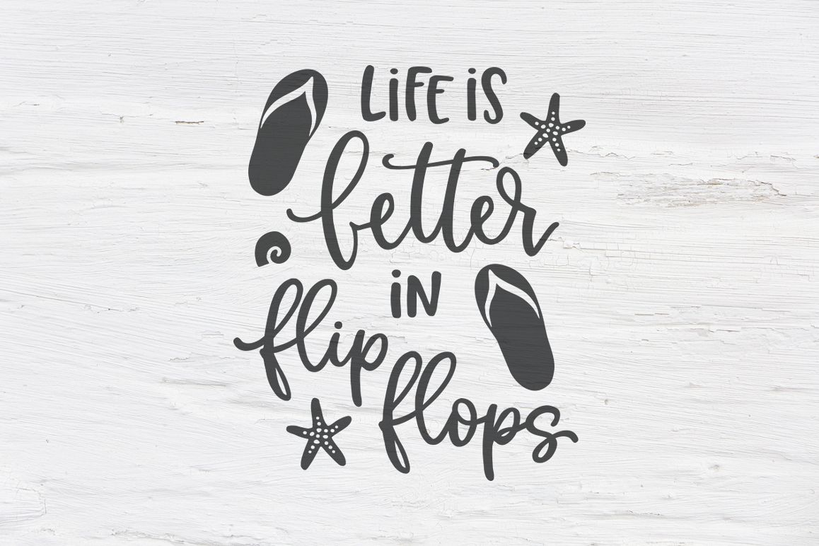 Life is better in flip flops SVG, EPS, PNG, DXF example image 1