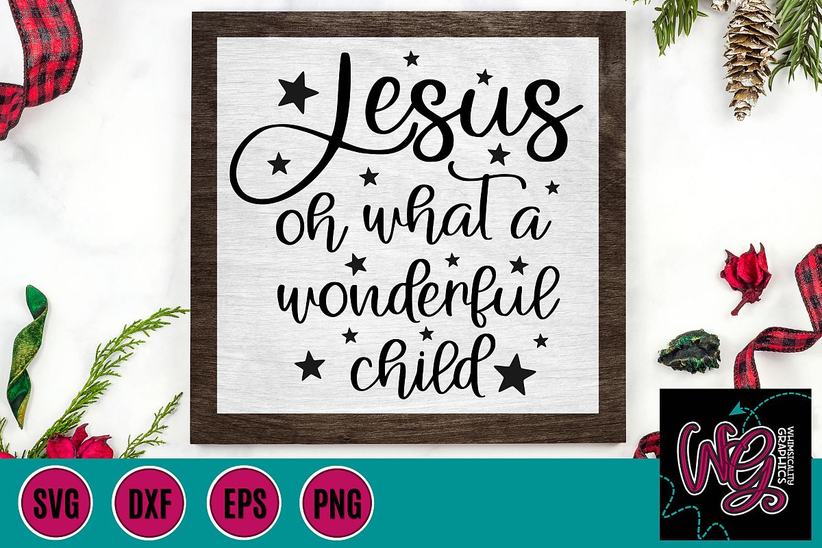 Jesus Oh What a Wonderful Child Christmas SVG, DXF, PNG, EPS example image 1
