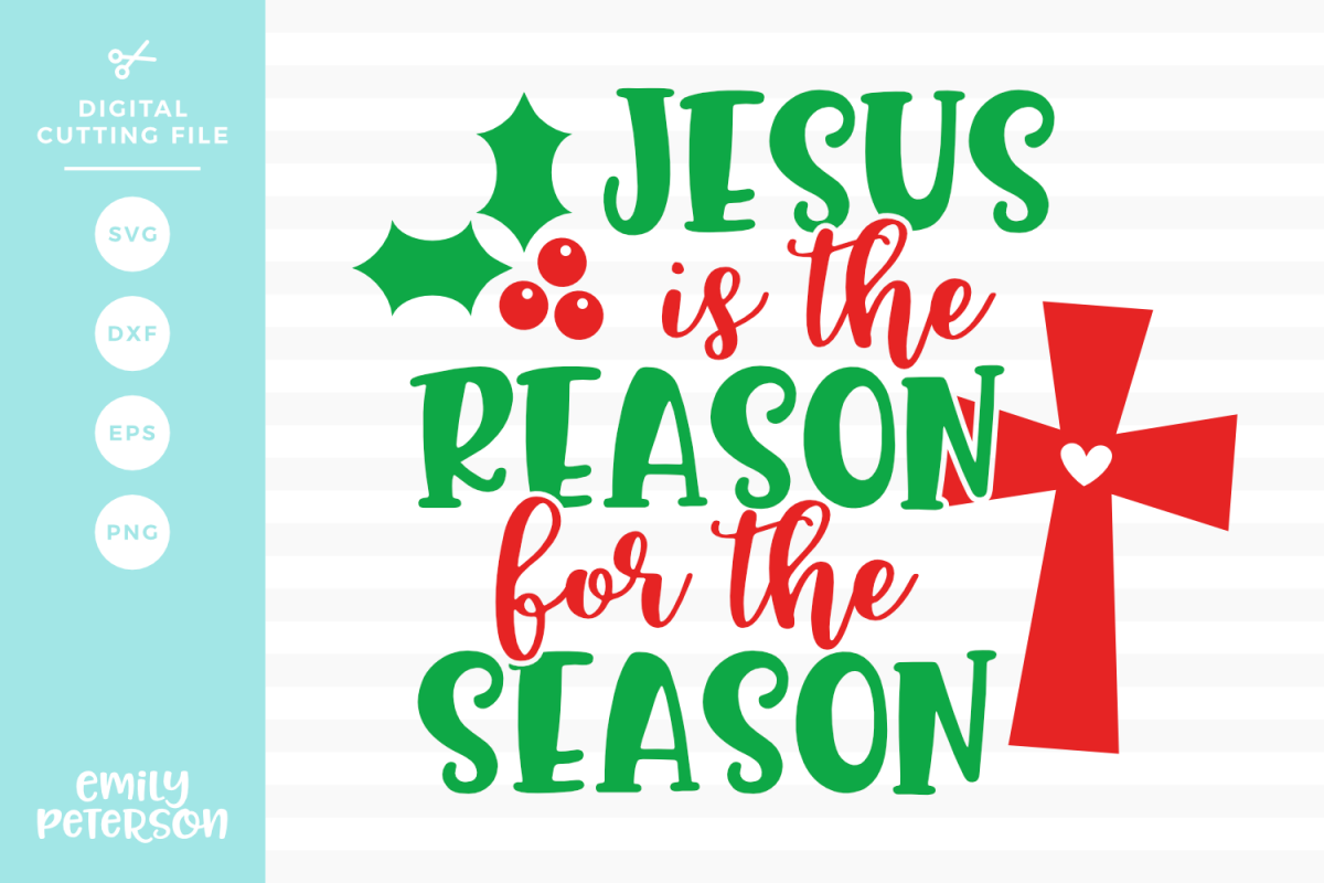 Jesus Is The Reason For The Season SVG DXF EPS PNG example image 1