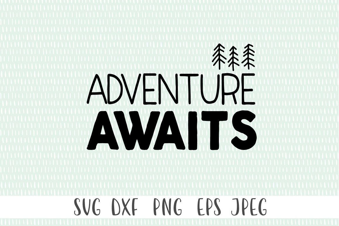 Adventure SVG Cut File - Adventure Awaits example image 1