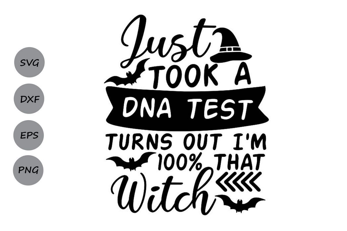 Just Took A DNA Test Turns Out I'm 100 That Witch Svg. example image 1
