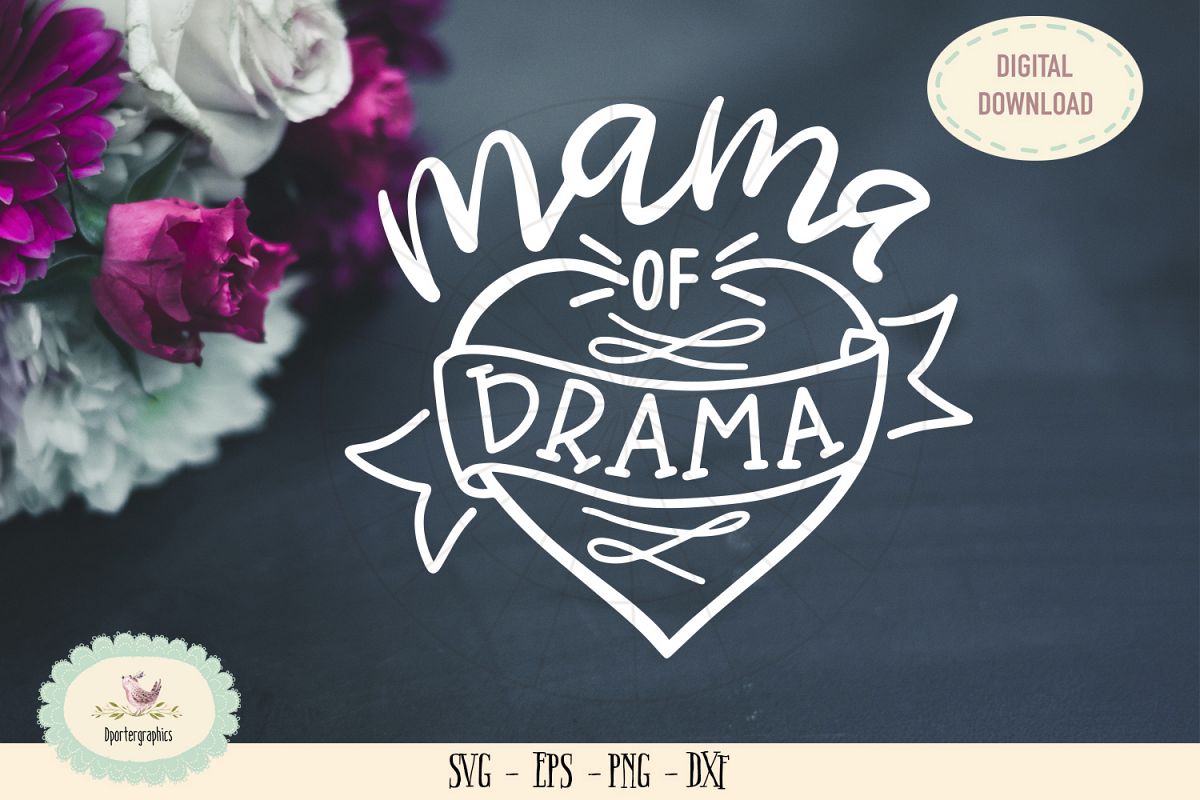 Mama of drama SVG cut file Mothers day saying example image 1