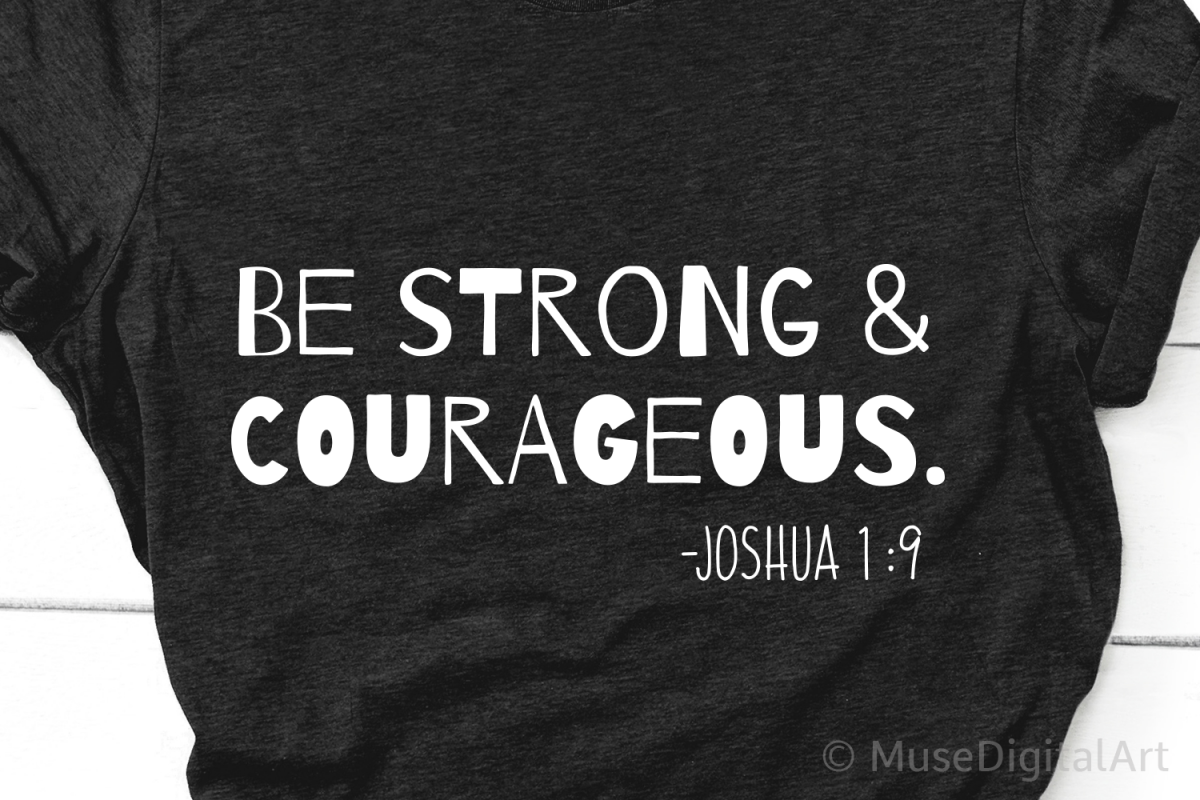 Be Strong and Courageous Svg, Bible Svg, Scripture Svg File example image 1