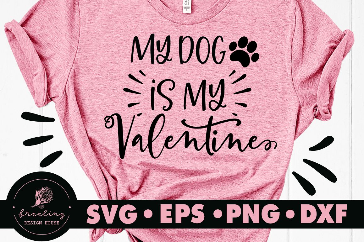 My Dog Is My Valentine SVG DXF EPS PNG example image 1