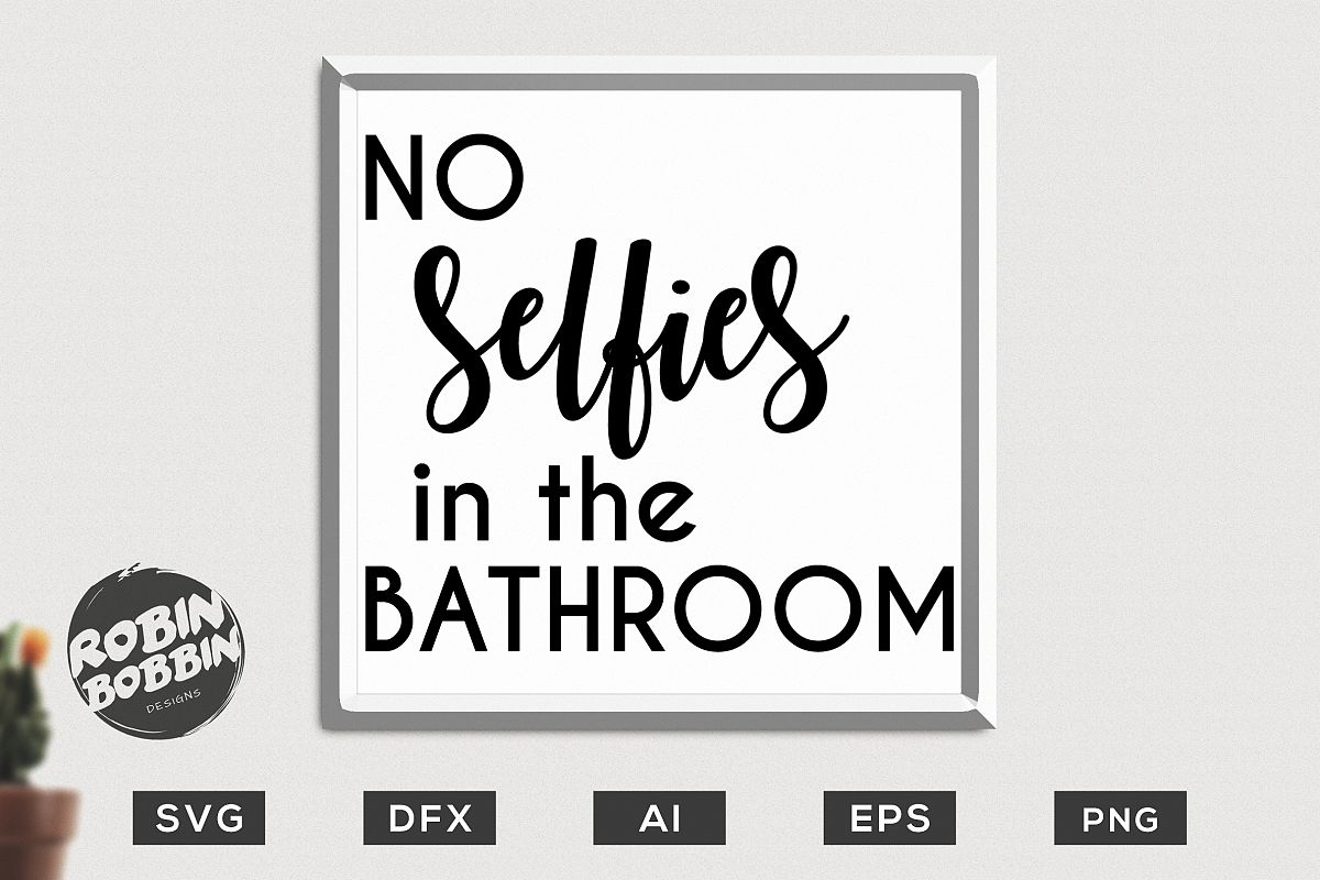 Download Bathroom SVG Sign, Bathroom Rules svg, No Selfies svg files