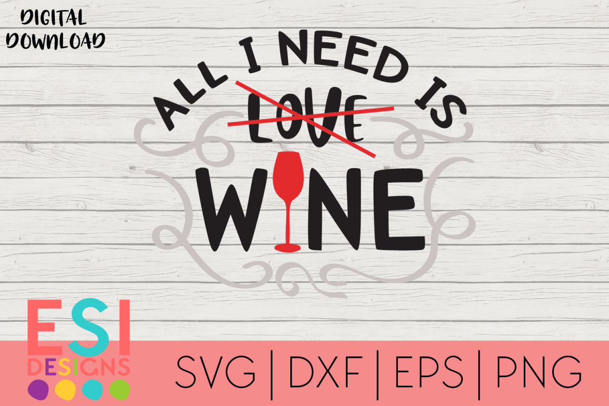Download Anti - Valentine's SVG |All I need is Wine (421369) | SVGs ...