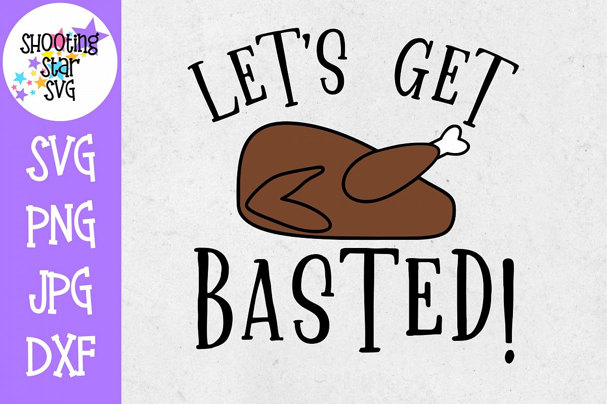 Let's Get Basted SVG - Funny SVG - Thanksgiving SVG example image 1