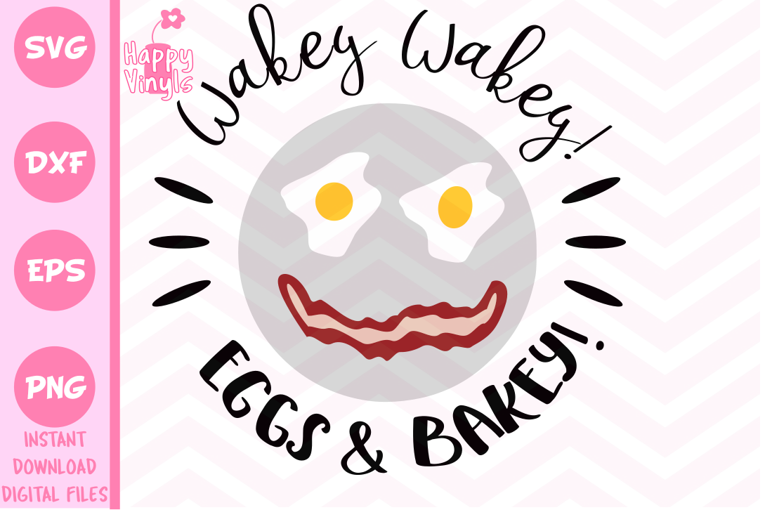 Wakey Wakey Eggs And Bakey A Kitchen Svg 112598 Svgs Design Bundles