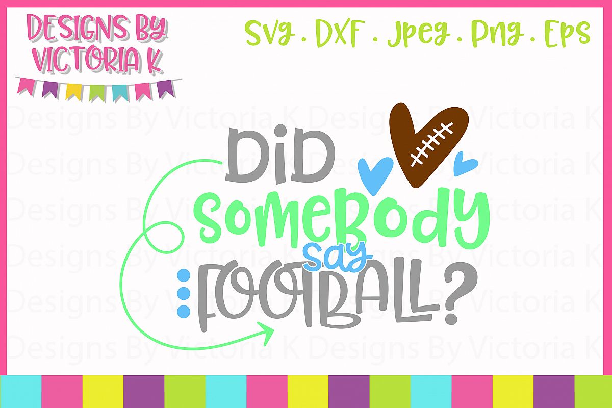 Did someone say football, SVG, DXF, PNG example image 1