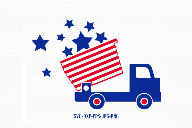 Download 4 of july Dump Truck, boy svg, Fourth of July SVG, 4th of ...