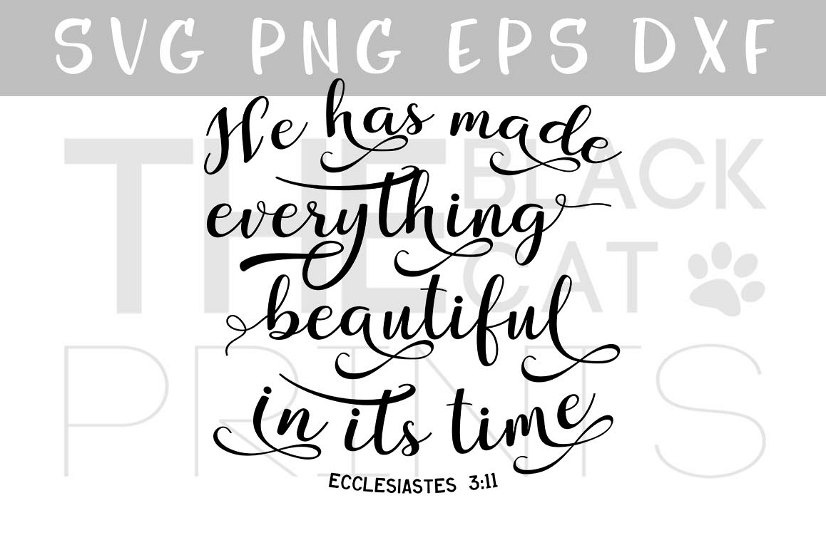 He has made everything beautiful in its time SVG PNG EPS DXF, Bible verse SVG Ecclesiastes 3:11 example image 1