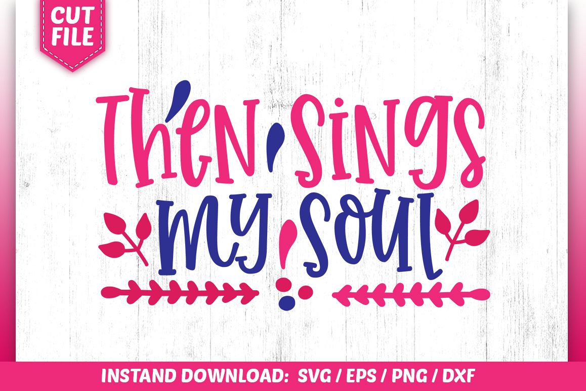 Then Sings my Soul SVG example image 1