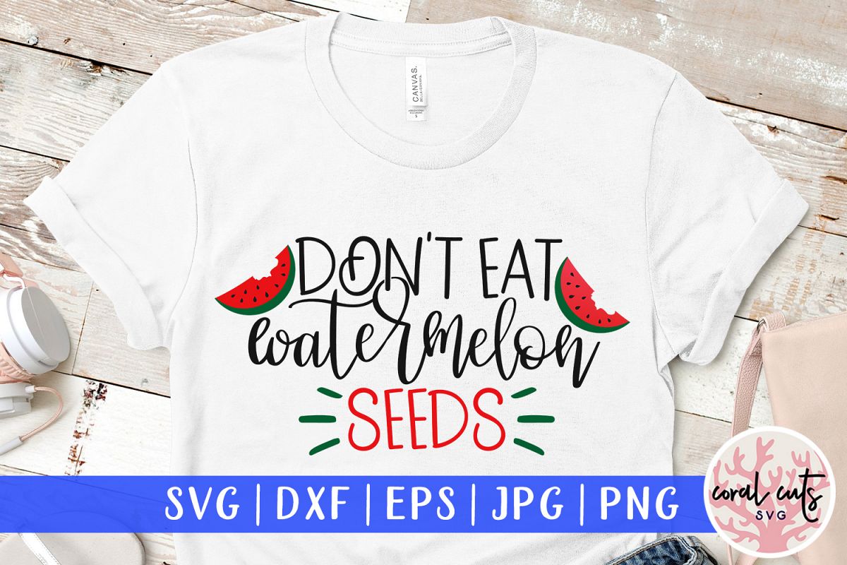 Don't eat watermelon seeds - Mother SVG EPS DXF PNG Cut File example image 1