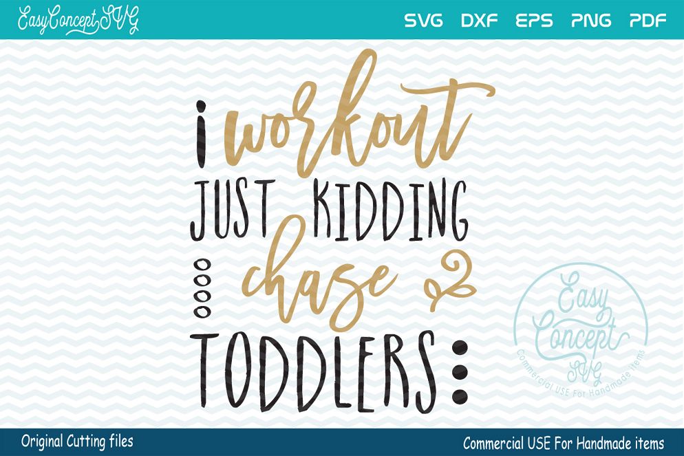 I work out just kidding I chase toddlers example image 1