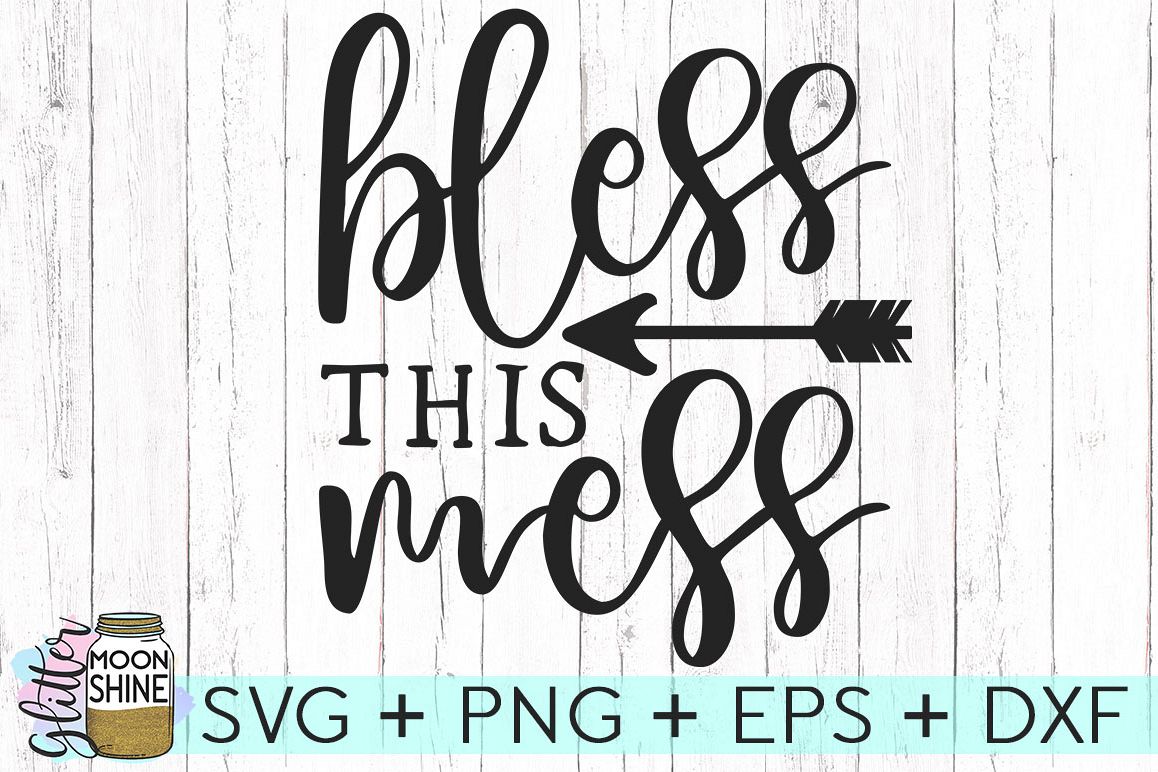 Download Bless This Mess SVG DXF PNG EPS Cutting Files