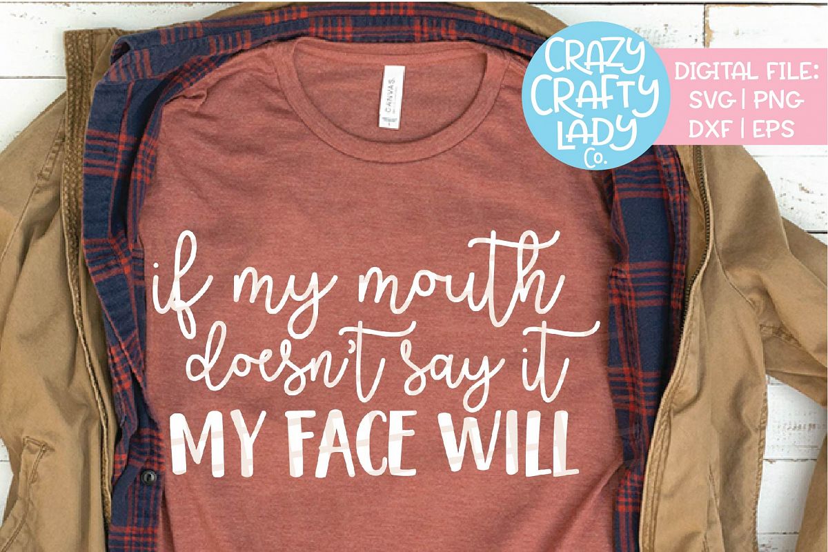 If My Mouth Doesn't Say It SVG DXF EPS PNG Cut File example image 1