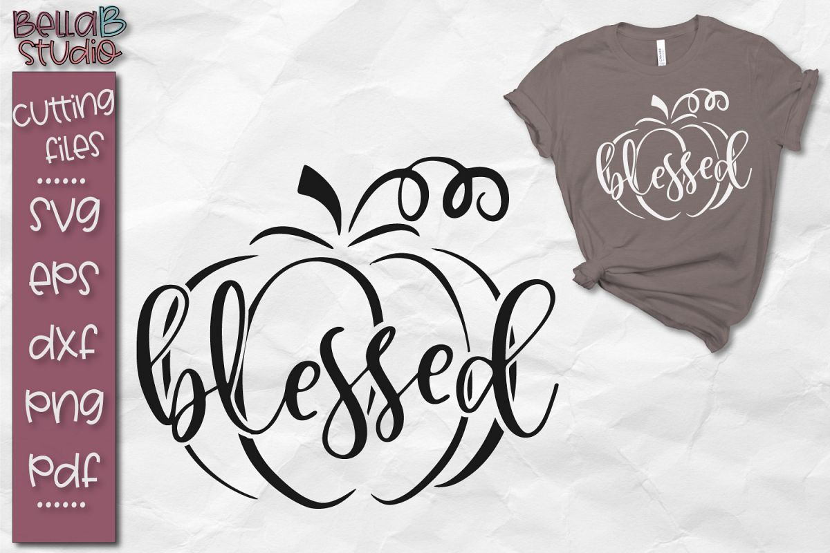 Blessed Pumpkin SVG File, Autumn Shirt SVG (136904) | SVGs | Design Bundles