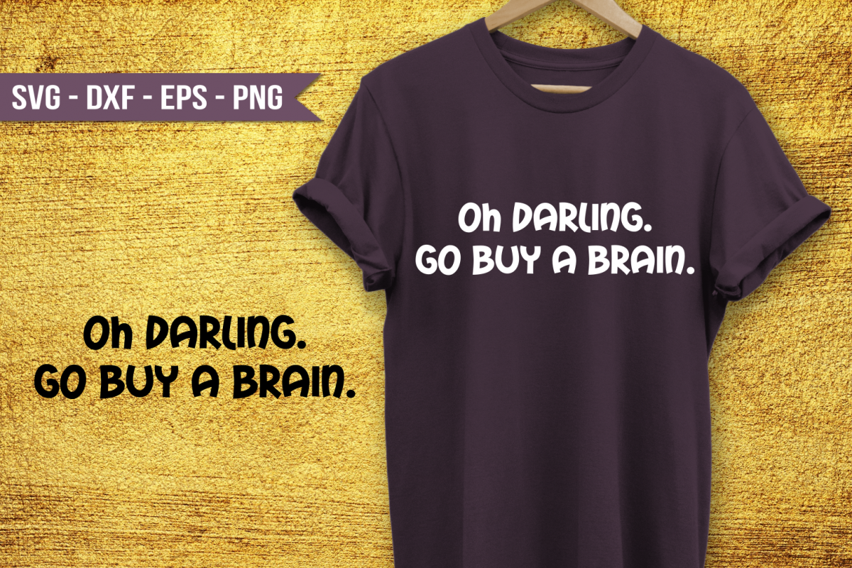 Oh darling, go buy a brain SVG example image 1