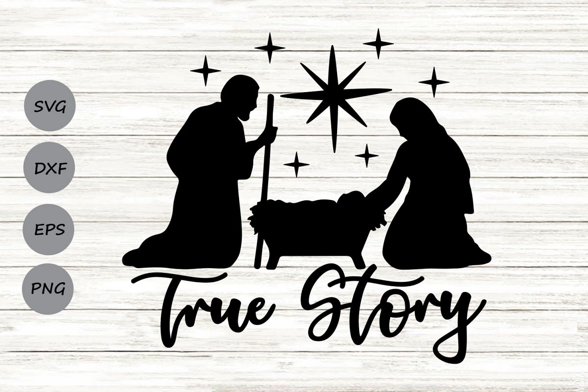 True Story Svg, Nativity Svg, Christmas Svg, Baby Jesus Svg. (383563