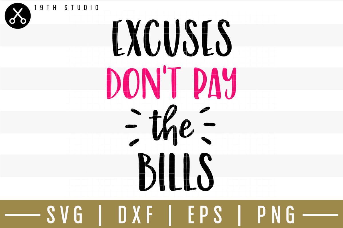 Excuses don't pay the bills SVG| Mom boss SVG example image 1