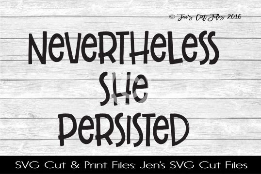 Nevertheless She Persisted SVG Cut File example image 1