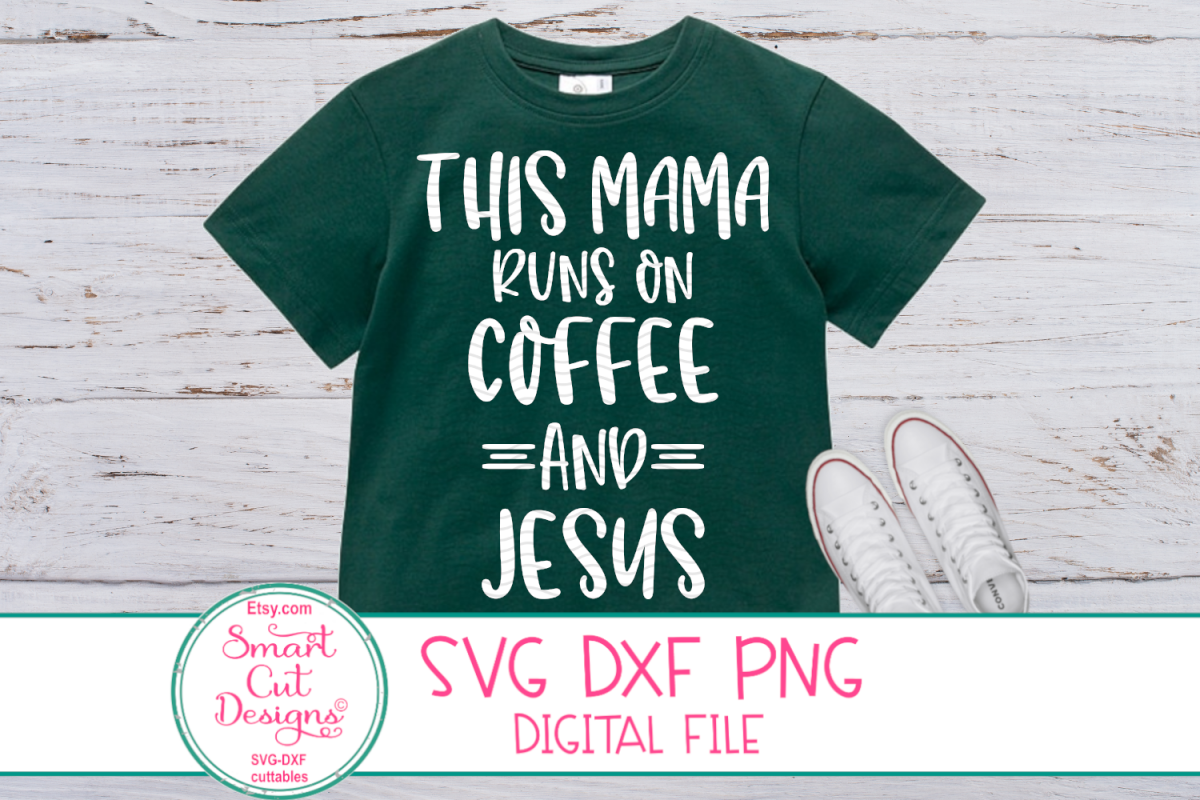 This Mama Runs On Coffee And Jesus SVG ,Mom Life, Jesus SVG example image 1