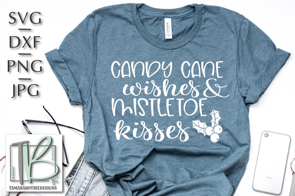 Candy Cane Wishes and Mistletoe Kisses SVG, Christmas SVG example image 1