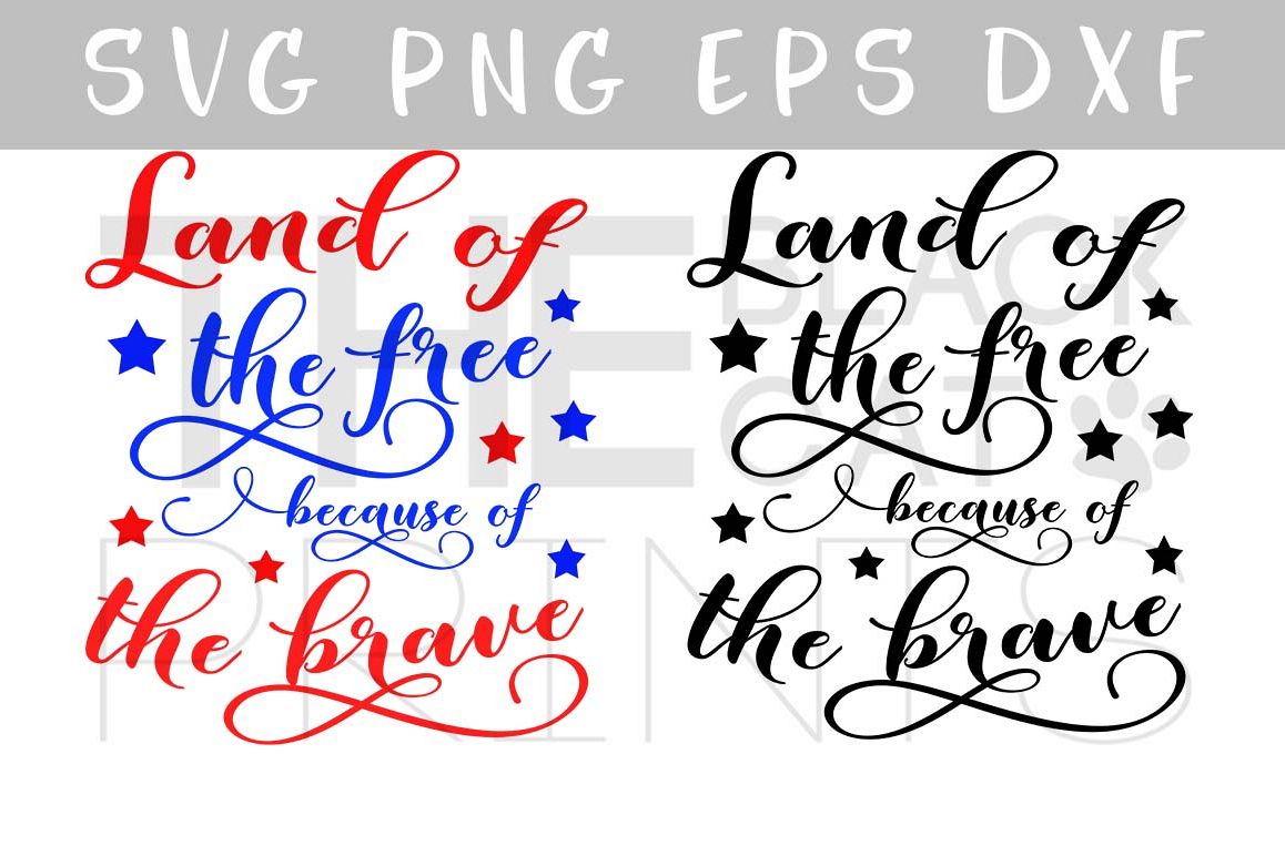 Land of the free because of the brave SVG PNG EPS DXF example image 1