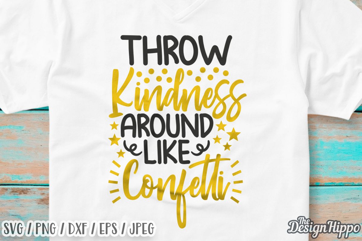 Download Throw Kindness Around Like Confetti SVG, Kindness SVG ...