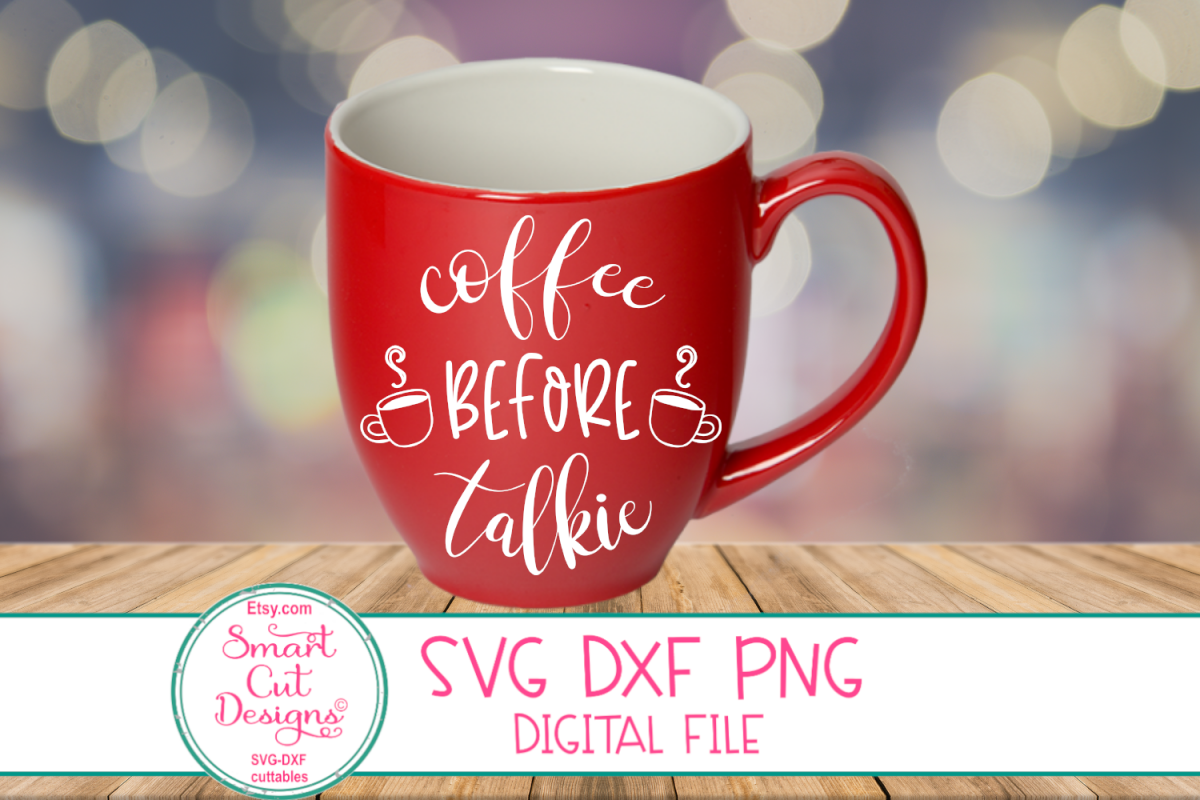 Coffee Before Talkie SVG, Coffee Sayings SVG,Coffee SVG, DXF example image 1