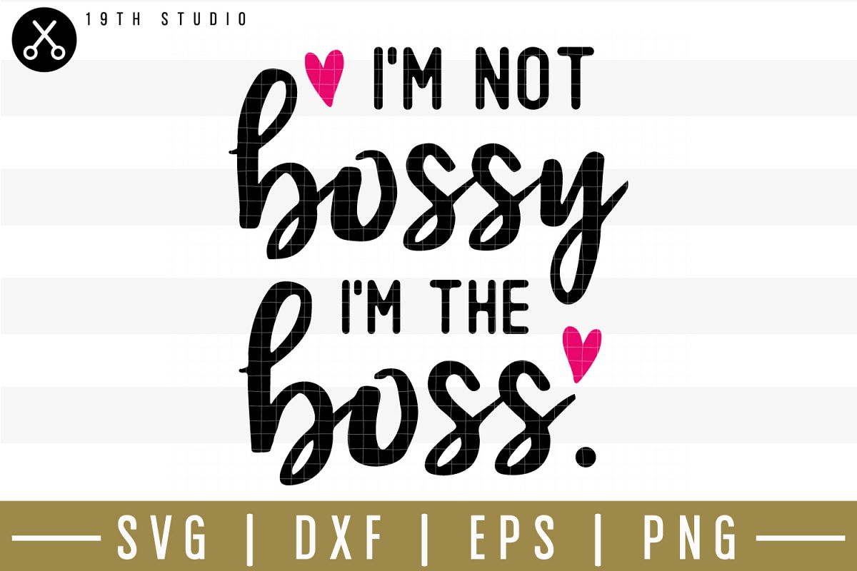 I'm not bossy I'm the boss SVG| Mom boss SVG example image 1