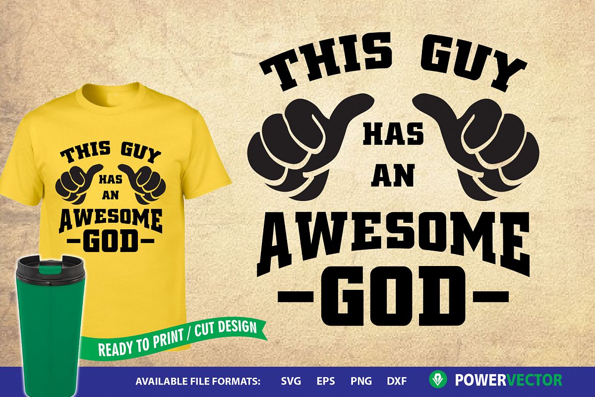 This Guy has an Awesome God | Christian SVG Print, Cut Files example image 1
