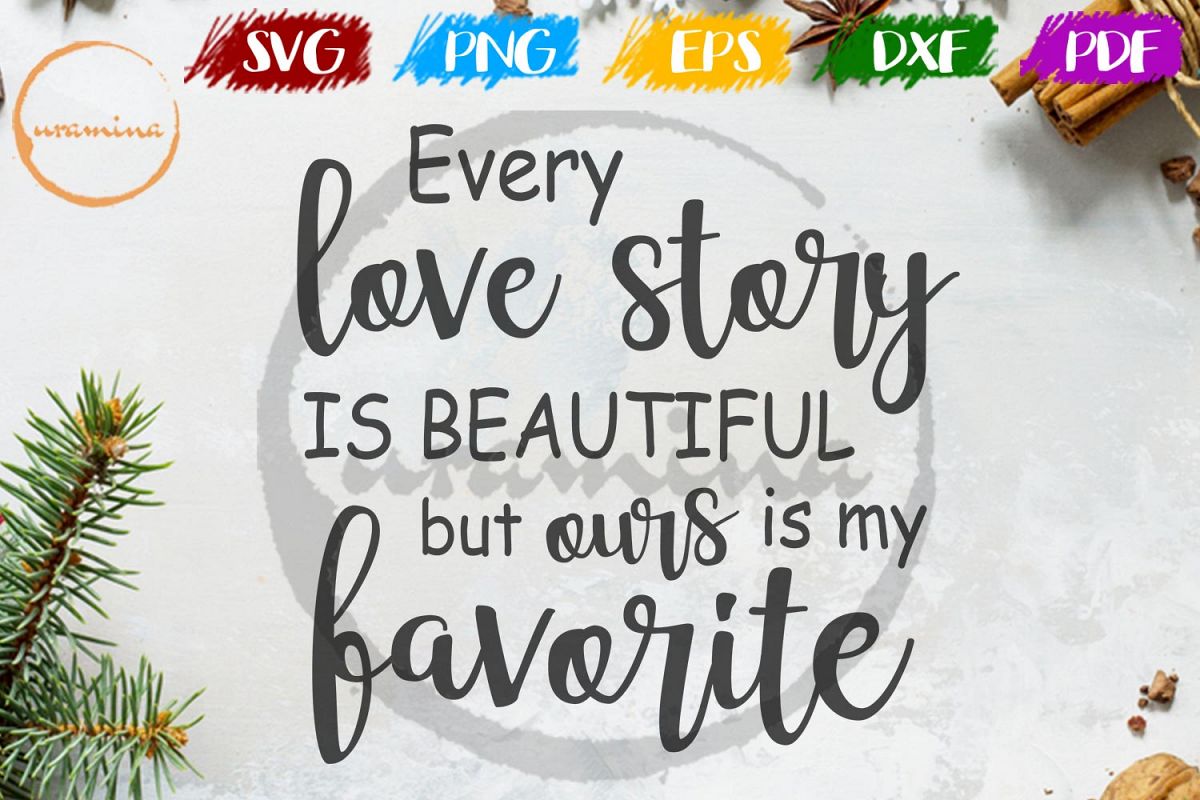 Every Love Story Is Beautiful Wedding Svg Pdf Png Every Love Story Is Beautiful Wedding Svg Pdf Png Example Image 1
