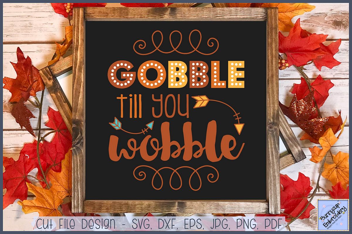 Gobble Till You Wobble - SVG, Clipart, Printable example image 1