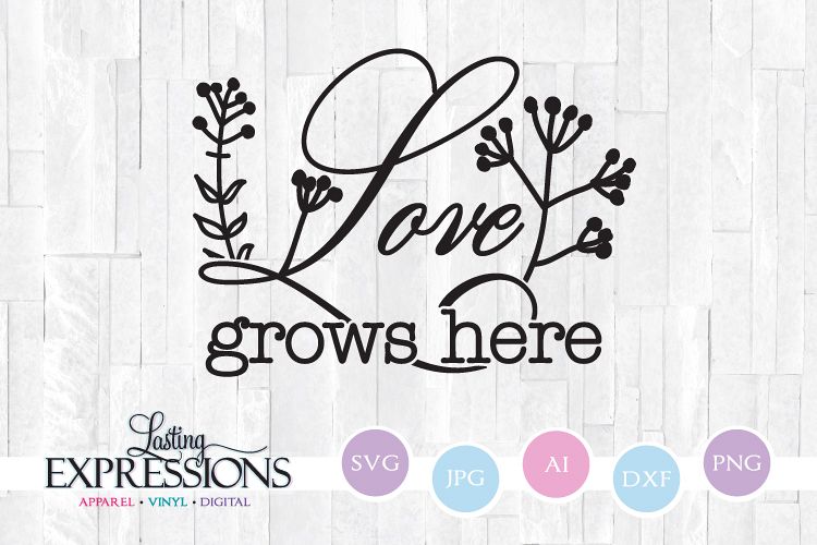 Free Free 198 Love Grows Here Svg Free SVG PNG EPS DXF File