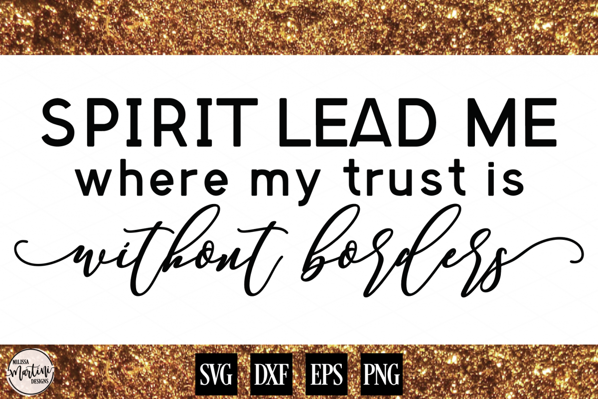 Spirit Lead Me Where My Trust Is Without Borders example image 1