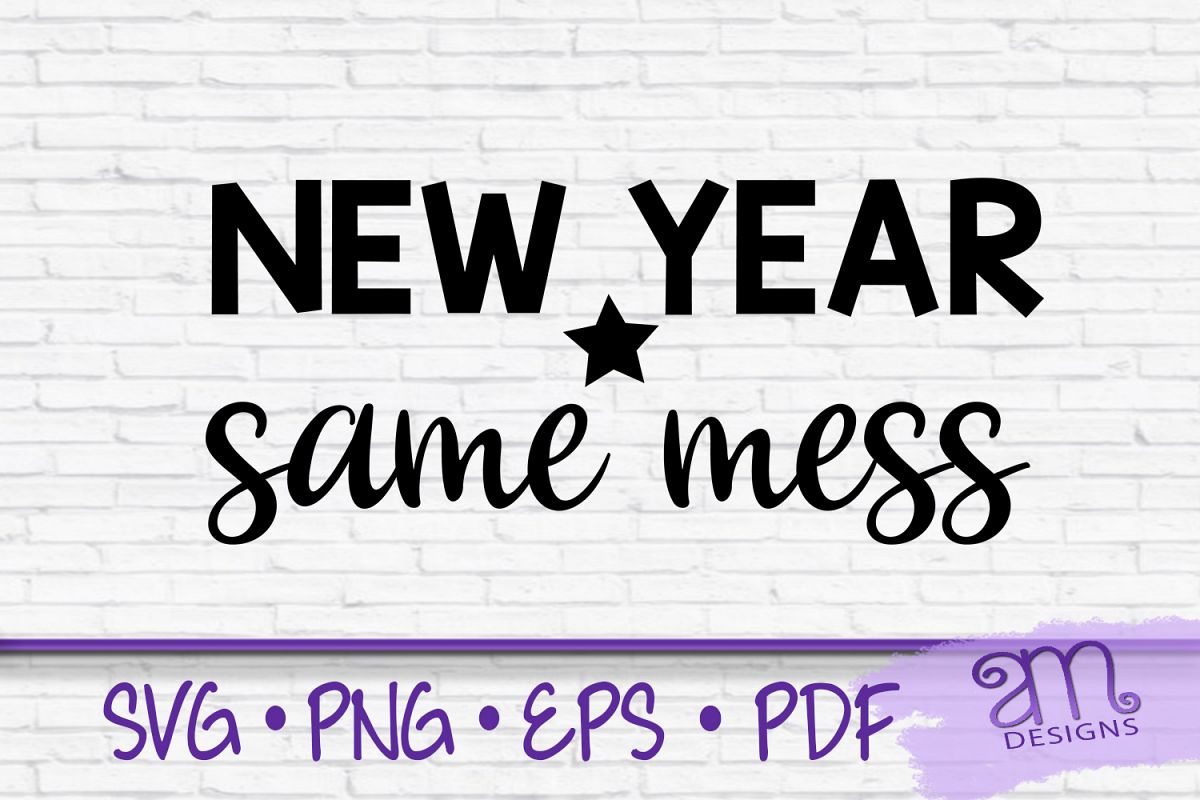 New Year Same Mess, New Year Svg, New Years svg, New Years example image 1