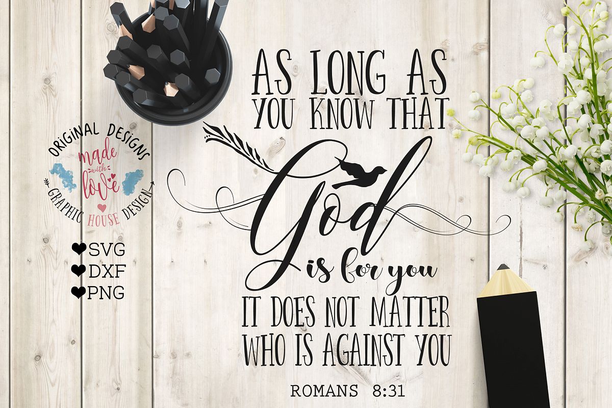 As long as you know that God is for you it does not matter who is against you Cutting File (SVG, DXF, PNG) example image 1