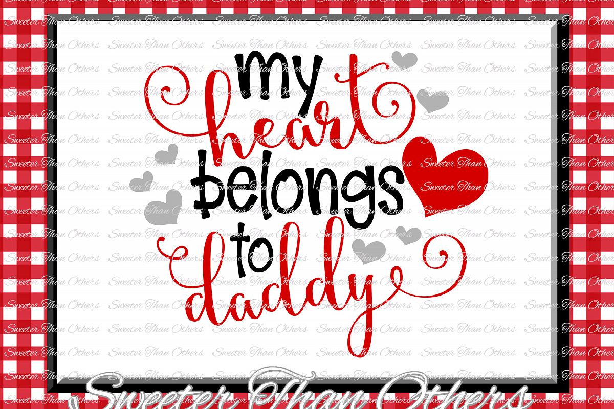 My Heart Belongs to Daddy Svg, Valentines Day svg example image 1